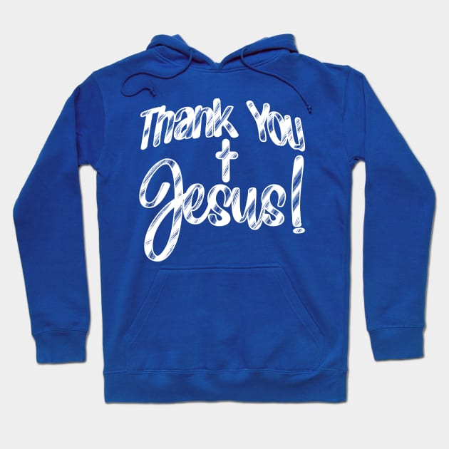 Thank You Jesus Thankful Grateful Blessed Hoodie by PacPrintwear8